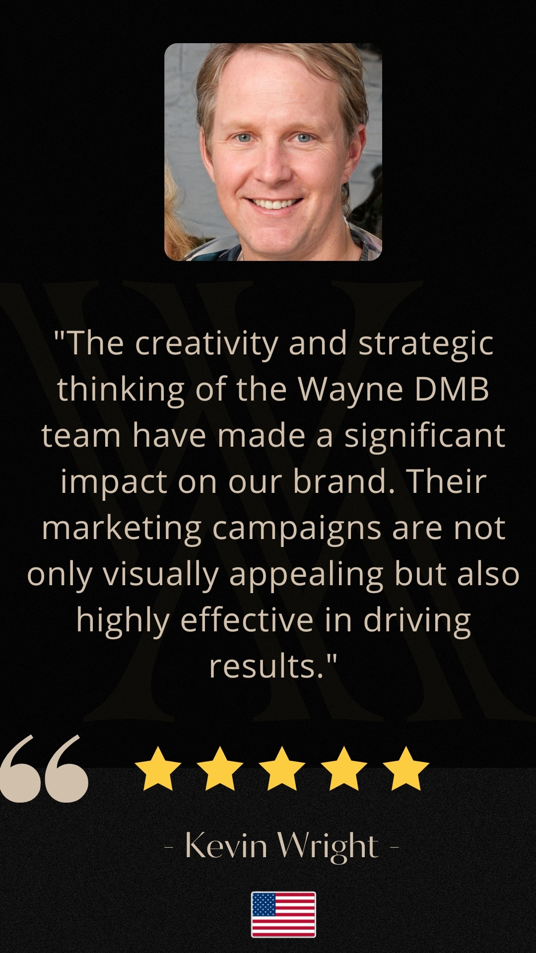 Wayne DMB has consistently exceeded our expectations. Their attention to detail and dedication to our projects have been outstanding. Our online presence has never been stronger, thanks to their e (4)